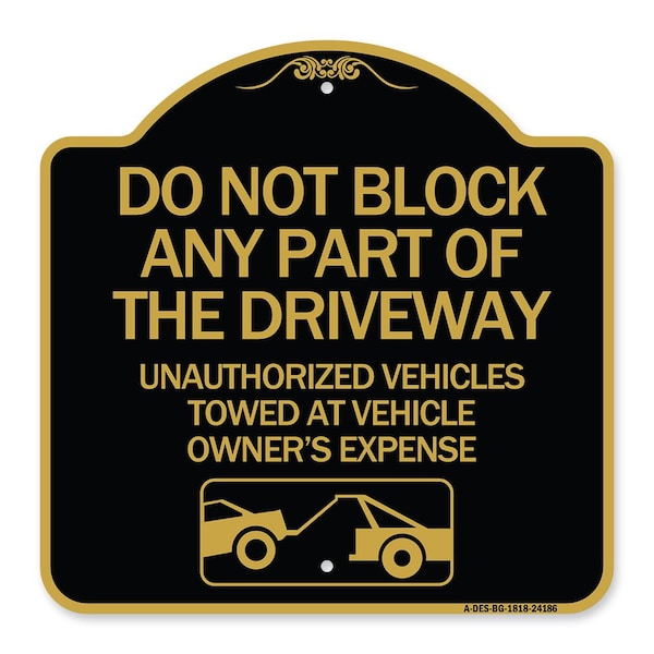 Signmission Do Not Block ANY Part of the Driveway Unauthorized Vehicles Towed at Owner Expense, BG-1818-24186 A-DES-BG-1818-24186 - main